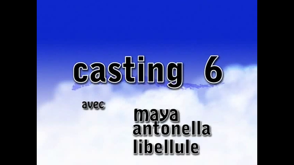 French-Bukkake Casting 6 – Antonella, Maya, Libellule