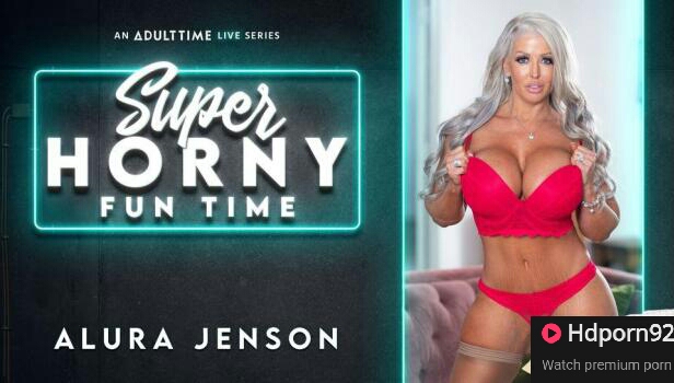 Adult Time – Alura Jenson – Super Horny Fun Time