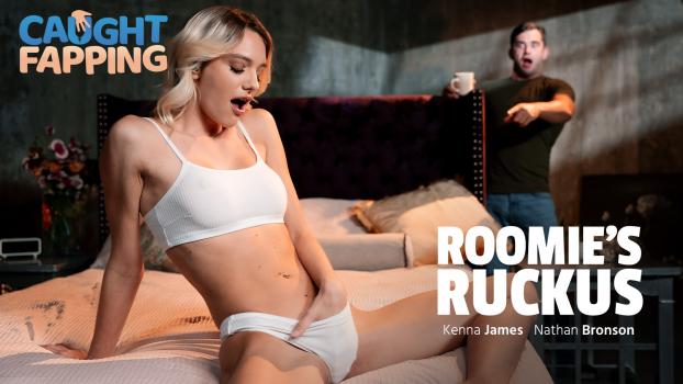 CaughtFapping – Kenna James – Roomie’s Ruckus