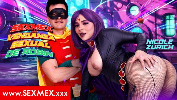 SexMex – Nicole Zurich – Robin’s Sexual Revenge